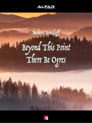 cover image of Beyond This Point There Be Ogres